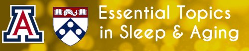 Essential Topics in Sleep & Aging